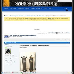 [313] invader - cf foamcore downhillraceboard - Silverfish Longboarding - The Longboard Skateboarding Community