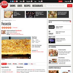 Focaccia Recipe : Anne Burrell