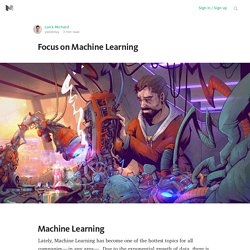 Focus on Machine Learning