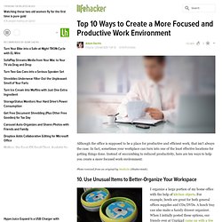 Top 10 Ways to Create a More Focused and Productive Work Environment