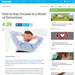 How to Stay Focused in a World of Distractions