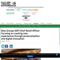 Groupe ADP focusing on creating new retail experiences