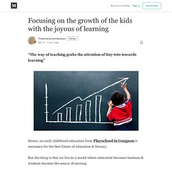 Focusing on the growth of the kids with the joyous of learning