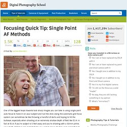 Focusing Quick Tip: Single Point AF Methods