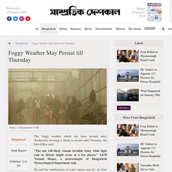 Foggy Weather May Persist till Thursday