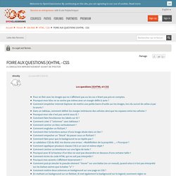 FOIRE AUX QUESTIONS (X)HTML - CSS