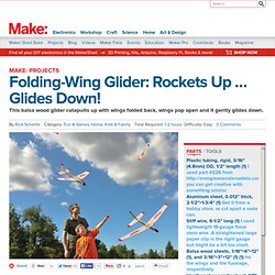 Folding-Wing Glider: Rockets Up ... Glides Down!