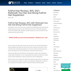 FoliFort Hair Reviews, INTL 2021 ReGrowth Your Hair And Strong FoliFort Hair Supplement