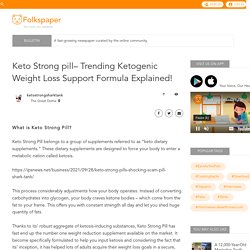 Folkspaper - Keto Strong pill– Trending Ketogenic Weight Loss Support Formula Explained!