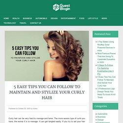 5 Easy Tips You Can Follow To Maintain And Stylize Your Curly Hair