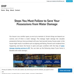 Steps You Must Follow to Save Your Possessions from Water Damage