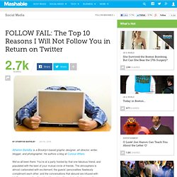 FOLLOW FAIL: The Top 10 Reasons I Will Not Follow You in Return on Twitter