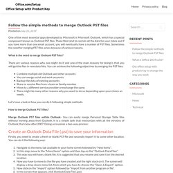 Follow the simple methods to merge Outlook PST files