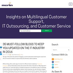 35 Must-Follow Blogs to Keep You Updated on the IT Industry in 2016