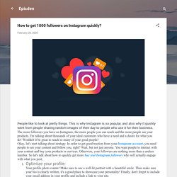 How to get 1000 followers on Instagram quickly?