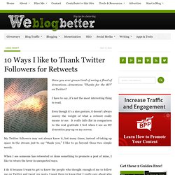 10 Ways I like to Thank Twitter Followers for Retweets