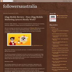 followersaustralia: iZigg Mobile Review - Does iZigg Mobile Marketing (90210) Really Work?
