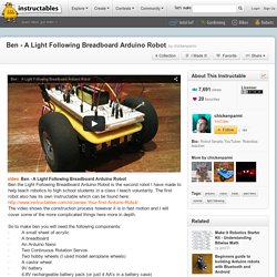 Ben - A Light Following Breadboard Arduino Robot
