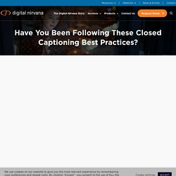 Have You Been Following Closed Captioning Best Practices?