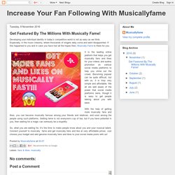 Increase Your Fan Following With Musicallyfame: Get Featured By The Millions With Musically Fame!