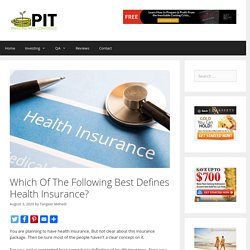 Which Of The Following Best Defines Health Insurance? - ProInvestorTips