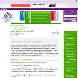 Quels sont les droits des fonctionnaires ?  - Quels sont les acteurs de l'administration ? Découverte des institutions