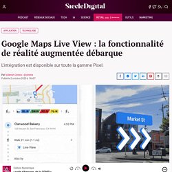 Google Maps Live View : la fonctionnalité de réalité augmentée débarque