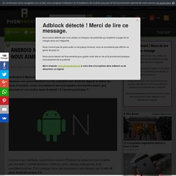 Android N : les 12 fonctionnalités que nous aimerions y trouver