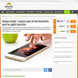 Banque mobile : toujours plus de fonctionnalités pour les applis bancaires