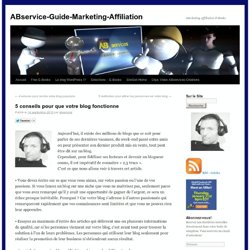 5 conseils pour que votre blog fonctionne | ABservices-Guides-Pratiques-Marketing