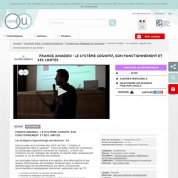 Franck Amadieu - Le système cognitif, son fonctionnement et ses limites - Université Paris 1 Panthéon-Sorbonne