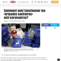 Comment vont fonctionner les «brigades sanitaires» anti-coronavirus?