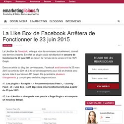 La Like Box de Facebook Arretêra de Fonctionner le 23 juin 2015