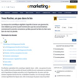 Yves Rocher, un pas dans le bio - Les fondamentaux du marketing - Stratégie
