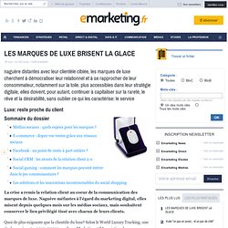 LES MARQUES DE LUXE BRISENT LA GLACE - Les fondamentaux du marketing - RELATIONNEL
