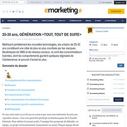25-30 ans, GÉNÉRATION «TOUT, TOUT DE SUITE» - Les fondamentaux du marketing - RELATIONNEL