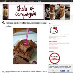 Fondant au chocolat IG bas, sans lactose, sans gluten - Le blog de khala