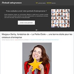 Margaux Derhy, fondatrice de « La Petite Étoile », une bonne étoile pour les créateurs d'entreprise