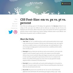 CSS Font-Size: em vs. px vs. pt vs. percent / Kyle Schaeffer