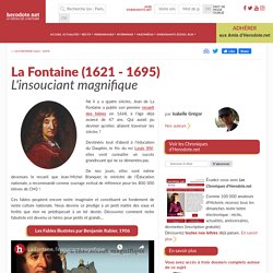 La Fontaine (1621 - 1695) - L'insouciant magnifique...