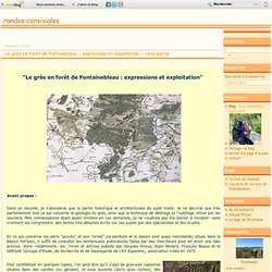 Le grès en forêt de Fontainebleau : expressions et exploitation - 1ère partie - Nos randonnées conviviales