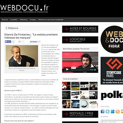 Etienne De Fontainieu : « Le webdocumentaire intéresse les marques »