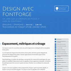 Design With FontForge: Espacement, métriques et crénage