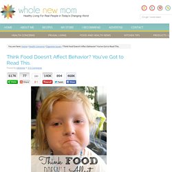 Think Food Doesn’t Affect Behavior? You’ve Got to Read This.