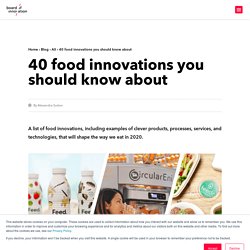 40 food innovations you should know about