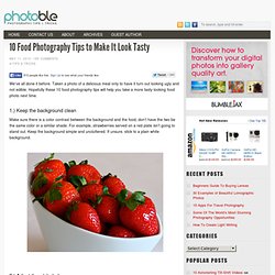 10 Food Photography Tips to Make It Look Tasty