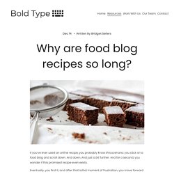 Why are food blog recipes so long? — Bold Type Writing Training