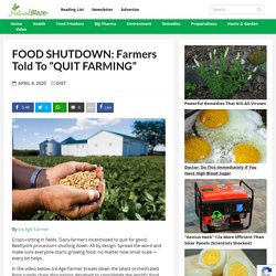 FOOD SHUTDOWN: Farmers Told to "QUIT FARMING"