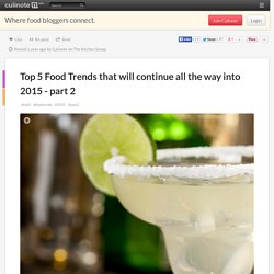 Top 5 Food Trends that will continue all the way into 2015 - part 2