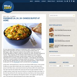 Foodbuzz 24, 24, 24: Chinese Buffet at Home